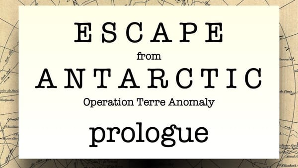 Escape from Antarctic: Prologue